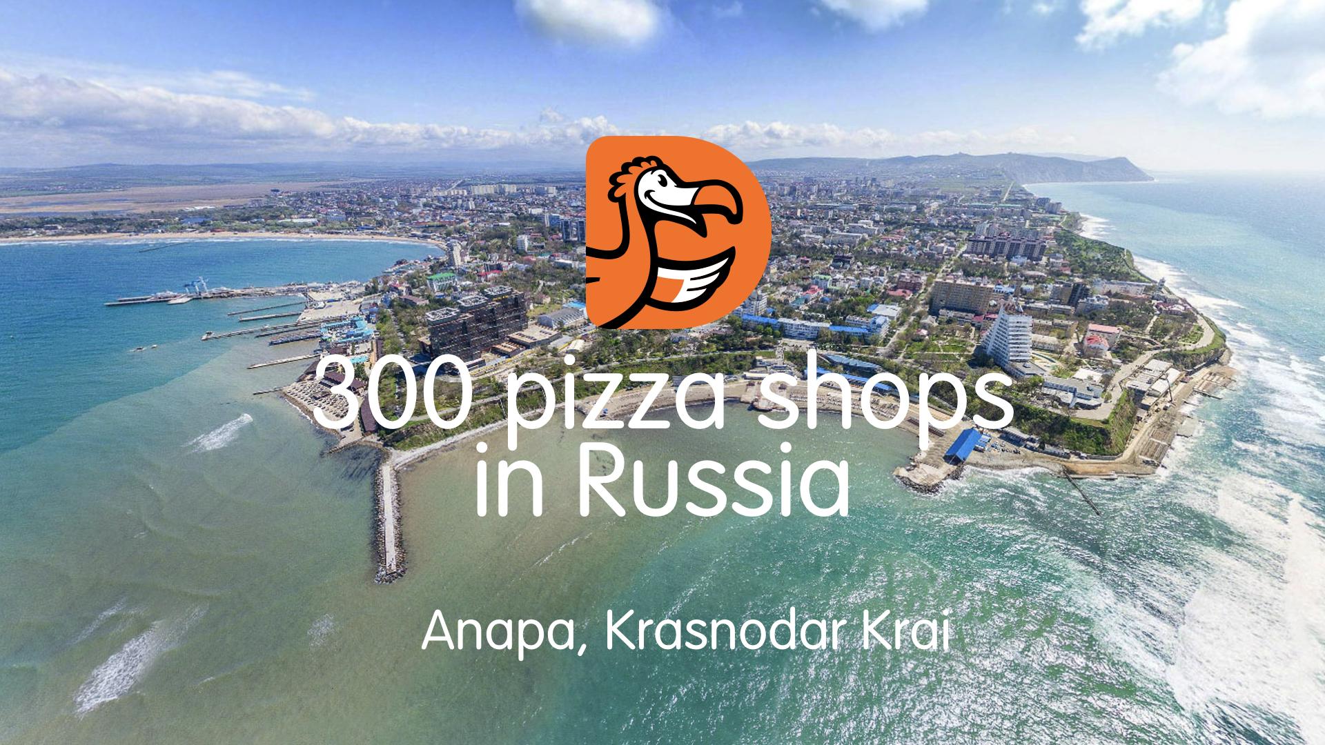 300 pizza shops in Russia